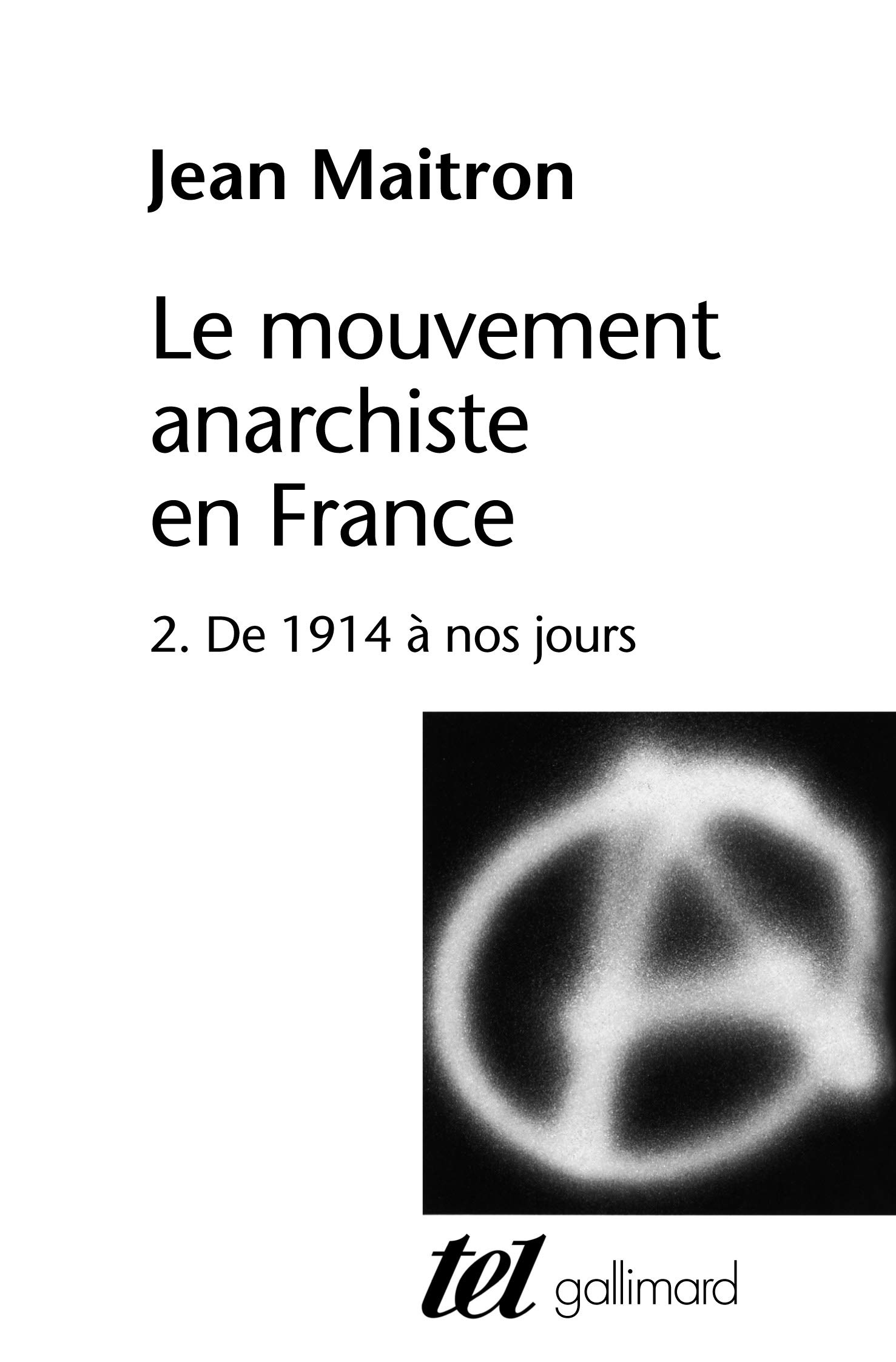 Le mouvement anarchiste en France: De 1914 à nos jours - Anarchisme et marxisme - Bibliographie (2)