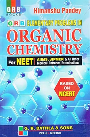 GRB Elementary Problems in Organic Chemistry for NEET & AIIMS JIMPER & All other Medical entrance Examination 2020 Edition