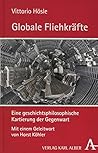 Globale Fliehkrafte: Eine Geschichtsphilosophische Kartierung Der Gegenwart (German Edition)