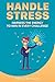 Handle Stress  by Perry Williams