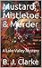 Mustard, Mistletoe & Murder by B.J. Clarke