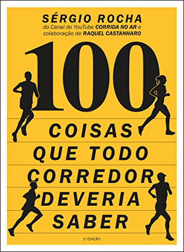 100 Coisas Que Todo Corredor Deveria Saber (Portuguese Edition)