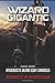 Wizard Gigantic (Intergalactic Wizard Scout Chronicles Book 9)
