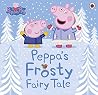 Peppa Pig: Peppa's Frosty Fairy Tale Peppa Pig: Peppa's Frosty Fairy Tale