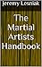 The Martial Artist's Handbook by Jeremy Lesniak