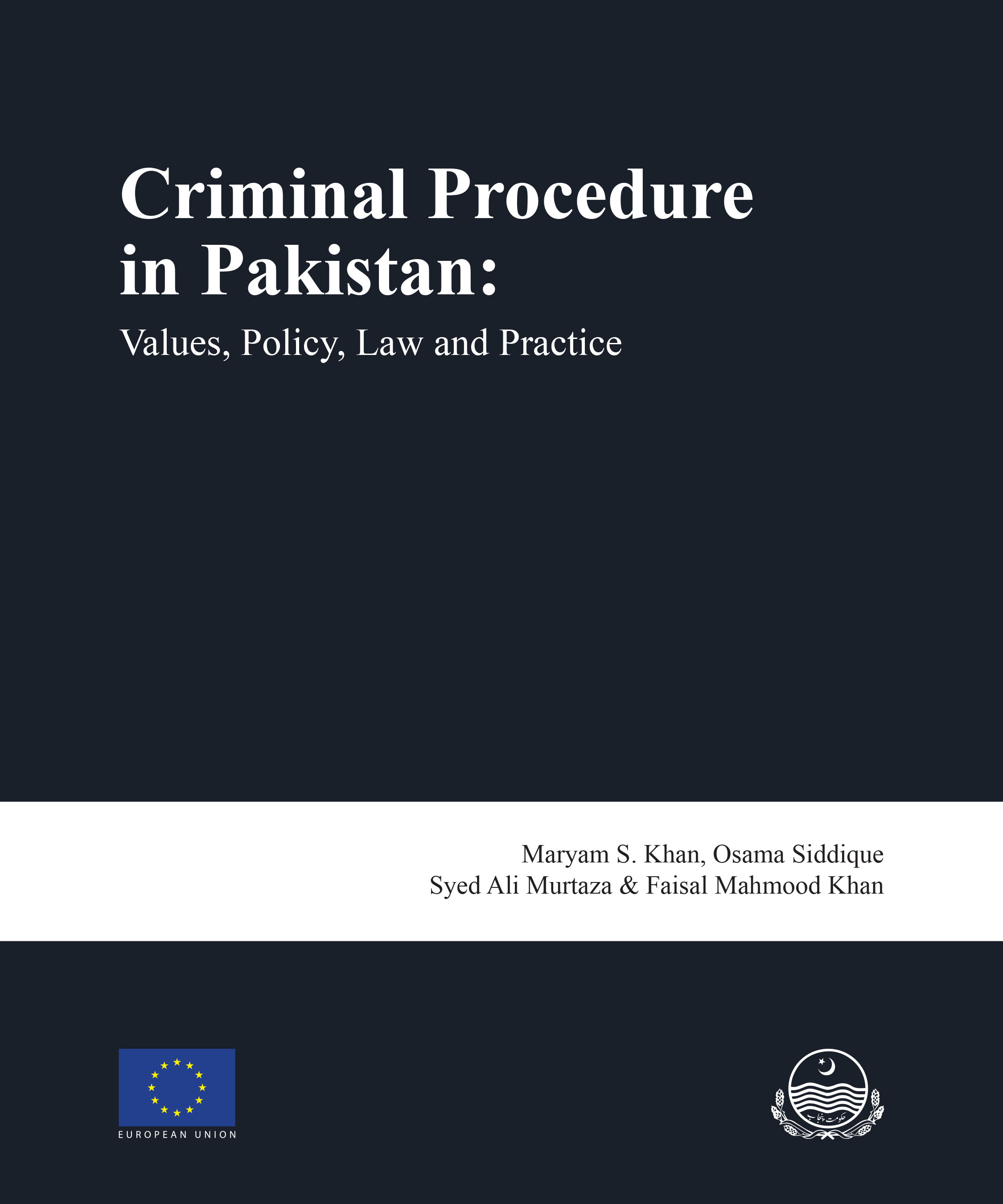 Criminal Procedure in Pakistan: Values, Policies, Law & Practice
