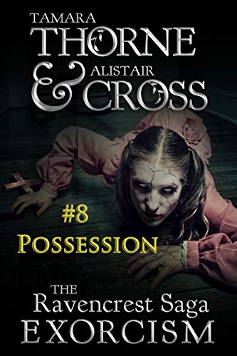 Possession: The Ravencrest Saga: Exorcism Part 8 (Kindle Edition)