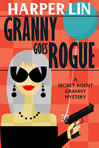 Granny Goes Rogue (Secret Agent Granny #8)