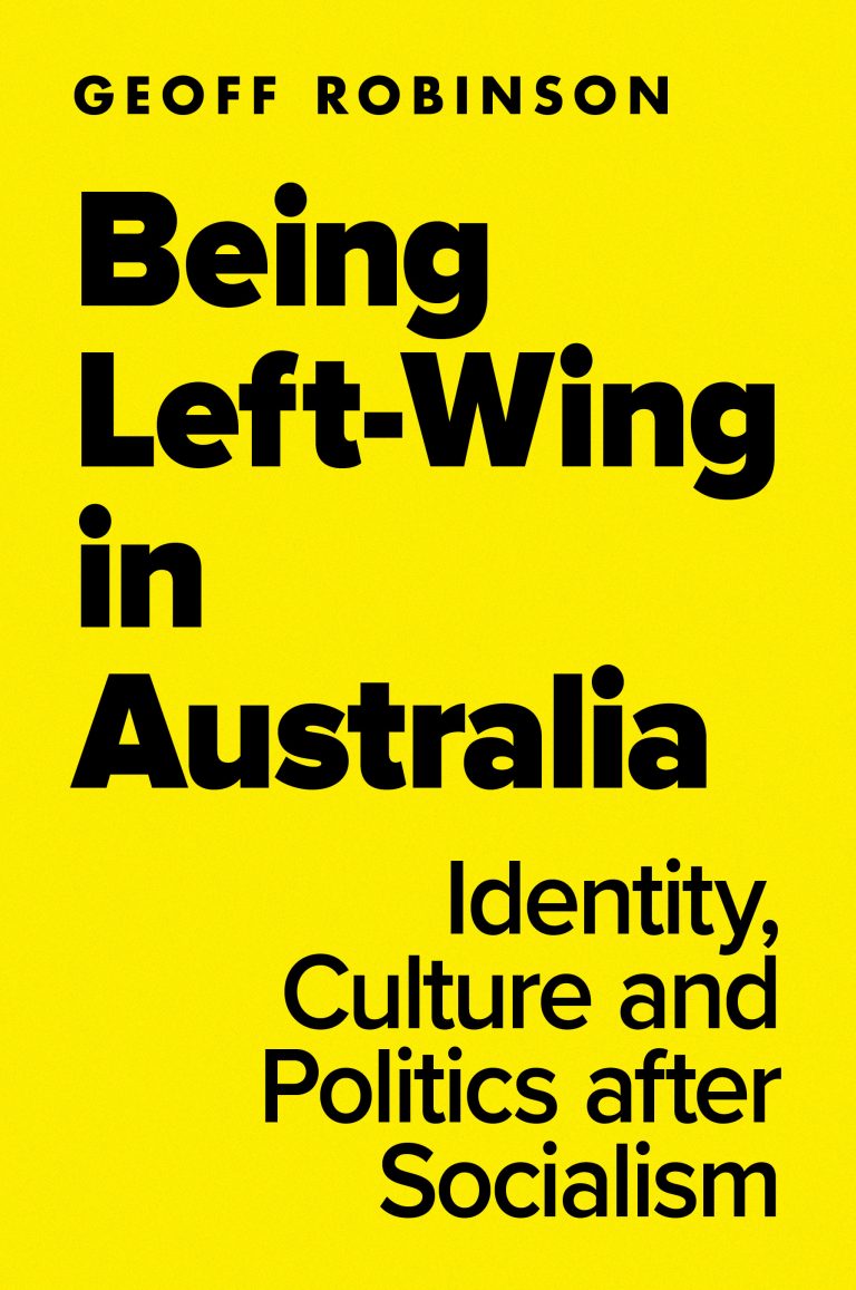 Being Left-Wing in Australia: Identity, Culture and Politics after Socialism (Paperback)