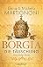 Borgia - Die Täuschung: Historischer Roman (Die Borgia-Trilogie 3) (German Edition)