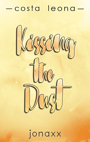 Kissing The Dust (Costa Leona Series, #11)