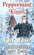 Peppermint Kisses for the Omega (Mountain Springs Omegas #1)