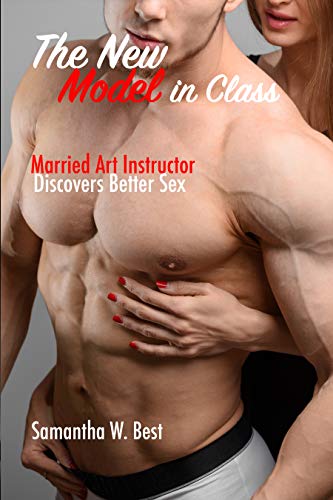 The New Model in Class: Married Art Instructor Discovers Better Sex (Samantha's Erotic Shorts Book 2)