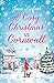 A Cosy Christmas in Cornwall: The most gorgeously heartwarming Cornish Christmas romance of the year!
