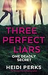 Three Perfect Liars by Heidi Perks