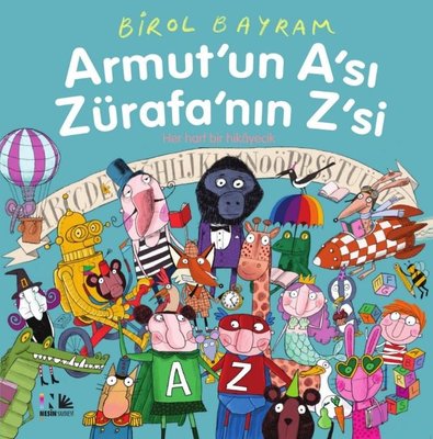 Armut'un A'sı Zürafa'nın Z'si-Her Harf Bir Hediyecik (Hardcover)