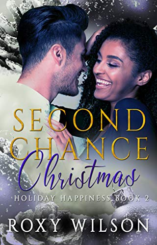 Second Chance Christmas (Holiday Happiness, # 2)