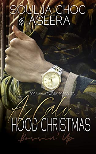 A Cali Hood Christmas: Bossin' Up (Kindle Edition)