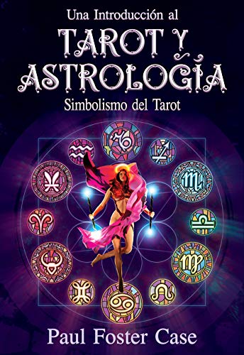 Una introducción al Tarot y la Astrología: Guía práctica del Tarot, la Astrología y los Misterios Occidentales (Lecciones de Tarot nº 3) (Spanish Edition)