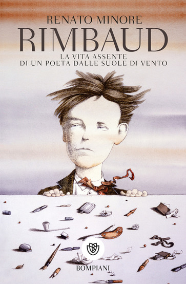 Rimbaud, La vita assente di un poeta dalle suole di vento