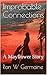Improbable Connections: A M...