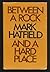 Between a Rock and a Hard Place by Mark O. Hatfield