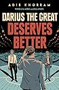 Darius the Great Deserves Better by Adib Khorram