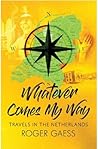 Whatever Comes My Way by Roger Gaess Whatever Comes My Way by Roger Gaess
