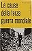 Le cause della terra guerra mondiale