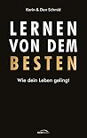 Lernen von dem Besten: Wie dein Leben gelingt. (German Edition) Lernen von dem Besten: Wie dein Leben gelingt. (German Edition)