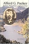 Alferd G. Packer: Soldier, Prospector, and Cannibal