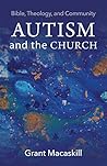Book cover for Autism and the Church: Bible, Theology, and Community