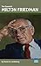 The Essential Milton Friedman