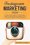 Instagram Marketing 2020:: The Perfect Guide for Beginners with Tips and Secrets Who Want To Make a Difference and Increase Business Revenues to Easily Build a Strong Follower Base. Instagram Marketing 2020:: The Perfect Guide for Beginners with Tips and Secrets Who Want To Make a Difference and Increase Business Revenues to Easily Build a Strong Follower Base.