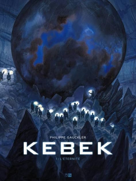 L Eternite Kebek 1 By Philippe Gauckler L Eternite Kebek 1 By Philippe Gauckler