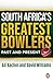 South Africa’s Greatest Bowlers by Ali Bacher