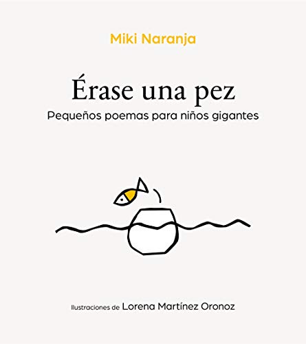 Érase una pez: Pequeños poemas para niños gigantes (Spanish Edition)