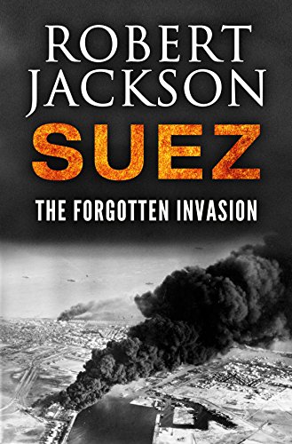 Suez: The Forgotten Invasion (Kindle Edition)