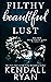 Filthy Beautiful Lust (Filt...