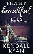 Filthy Beautiful Lies: The Complete Series