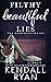 Filthy Beautiful Lies by Kendall Ryan