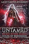 Untamed (House of Berserkers, #1; Wicked Reform School)