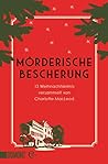 Mörderische Bescherung: 13 Weihnachtskrimis versammelt von Charlotte MacLeod (Wohlige Weihnachtskrimis 6) (German Edition)