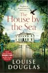 The House by the Sea by Louise Douglas