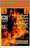 Wrentham district Court lawless & EVIL by troy-joseph
