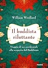 Il buddista riluttante by William Woollard