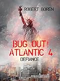 Bug Out! Atlantic Book 4: Defiance