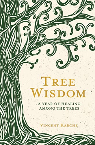 Tree Wisdom: A Year of Healing Among the Trees (Kindle Edition)