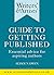Writers' & Artists' Guide to Getting Published: Essential advice for aspiring authors