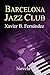 Barcelona Jazz Club by Xavier B. Fernández